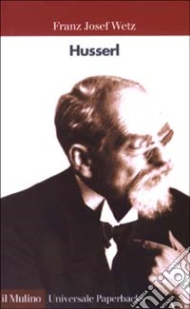 Husserl libro di Wetz Franz J.