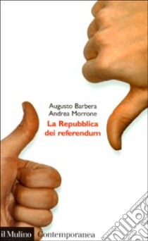 La Repubblica dei referendum libro di Barbera Augusto; Morrone Andrea