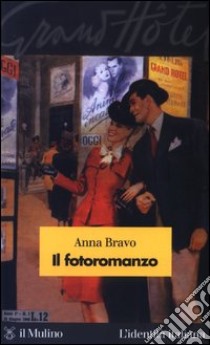 Il fotoromanzo libro di Bravo Anna