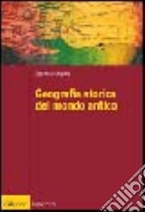 Geografia storica del mondo antico libro di Magnani Stefano