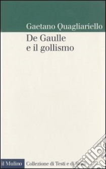 De Gaulle e il gollismo libro di Quagliariello Gaetano