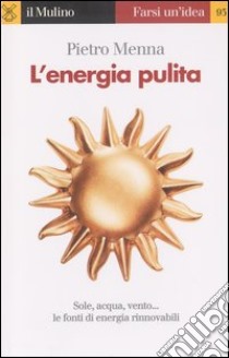 L'energia pulita libro di Menna Pietro