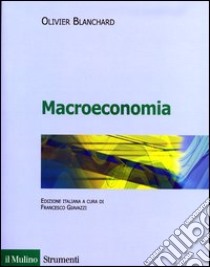 Macroeconomia. Una prospettiva europea libro di Blanchard Olivier; Amighini Alessia; Giavazzi Francesco; Giavazzi F. (cur.)