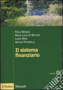 Il sistema finanziario. Funzioni, istituzioni, strumenti e servizi libro