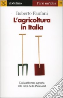 L'agricoltura in Italia libro di Fanfani Roberto