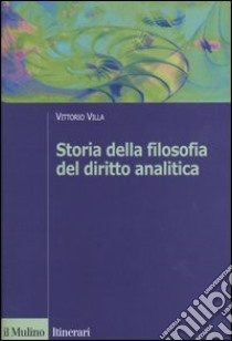 Storia della filosofia del diritto analitica libro di Villa Vittorio