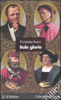 Itale glorie libro di Irace Erminia