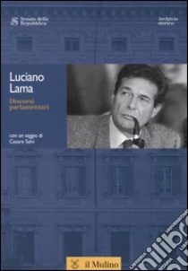 Discorsi parlamentari libro di Lama Luciano