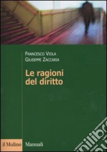 Le ragioni del diritto libro di Pastore Baldassare; Zaccaria Giuseppe; Viola Francesco