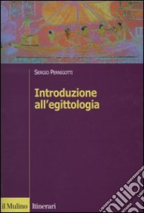 Introduzione all'egittologia libro di Pernigotti Sergio