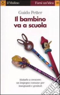 Il bambino va a scuola libro di Petter Guido