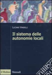 Il sistema delle autonomie locali libro di Vandelli Luciano