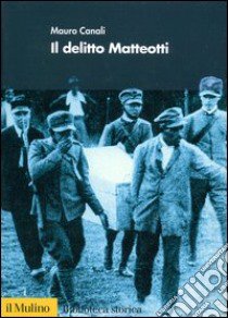 Il delitto Matteotti libro di Canali Mauro