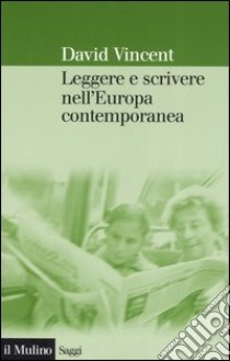 Leggere e scrivere nell'Europa contemporanea libro di Vincent David