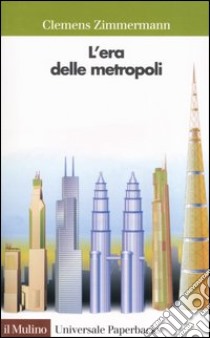 L'era delle metropoli libro di Zimmermann Clemens