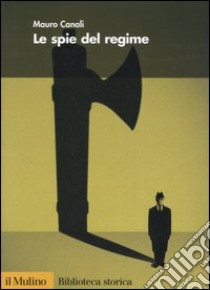 Le spie del regime libro di Canali Mauro