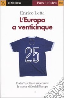 L'Europa a venticinque libro di Letta Enrico