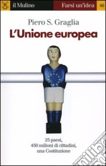 L'Unione europea libro di Graglia Piero S.