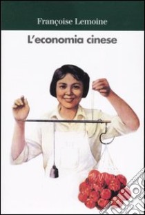 L'economia cinese libro di Lemoine Françoise