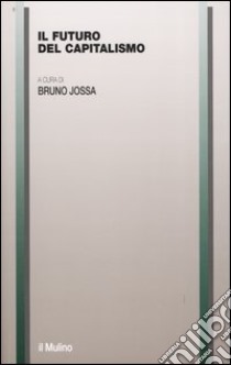 Il futuro del capitalismo libro di Jossa B. (cur.)