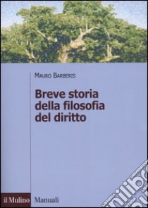 Breve storia della filosofia del diritto libro di Barberis Mauro