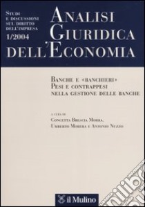 Analisi giuridica dell'economia (2004). Vol. 1 libro di Brescia Morra C. (cur.); Morera U. (cur.); Nuzzo A. (cur.)