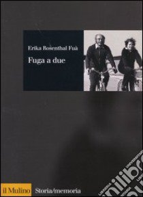 Fuga a due libro di Rosenthal Fuà Erika