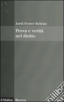 Prova e verità nel diritto libro di Ferrer Beltrán Jordi