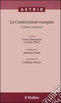 La Costituzione europea. Un primo commento. Con CD-ROM libro di Bassanini F. (cur.); Tiberi G. (cur.)