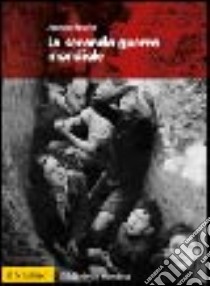 La seconda guerra mondiale libro di Bourke Joanna