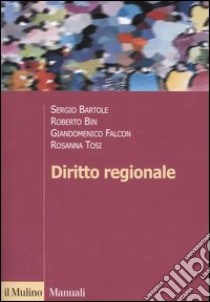 Diritto regionale libro di Bartole Sergio; Bin Roberto; Falcon Giandomenico