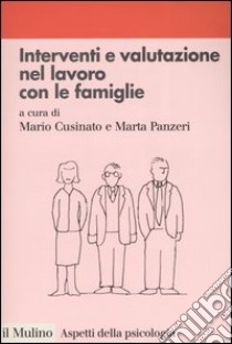 Interventi e valutazione nel lavoro con le famiglie libro di Cusinato M. (cur.); Panzeri M. (cur.)