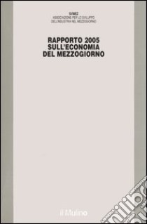 Rapporto Svimez 2005 sull'economia del Mezzogiorno libro di Svimez (cur.)