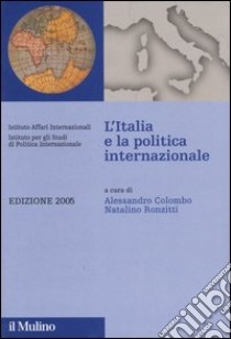L'Italia e la politica internazionale 2005 libro di Colombo A. (cur.); Ronzitti N. (cur.)