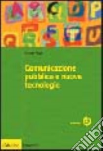 Comunicazione pubblica e nuove tecnologie libro di Miani Mattia