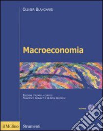 Macroeconomia. Una prospettiva europea libro di Blanchard Olivier; Amighini Alessia; Giavazzi Francesco