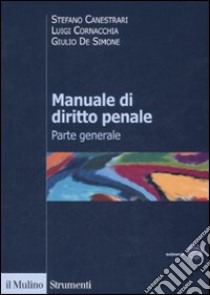 Manuale di diritto penale. Parte generale libro di Canestrari Stefano; Cornacchia Luigi; De Simone Giulio