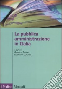 La pubblica amministrazione in Italia libro di Capano G. (cur.); Gualmini E. (cur.)