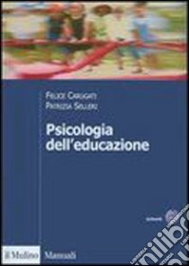 Psicologia dell'educazione libro di Carugati Felice; Selleri Patrizia