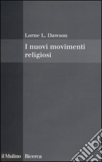 I nuovi movimenti religiosi libro di Dawson Lorne L.