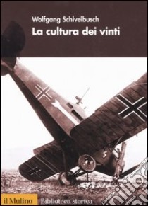 La cultura dei vinti libro di Schivelbusch Wolfgang