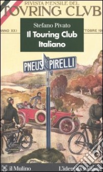 Il Touring Club Italiano libro di Pivato Stefano