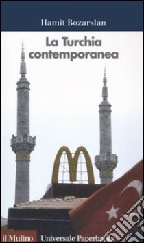 La Turchia contemporanea libro di Bozarslan Hamit; Soravia B. (cur.)