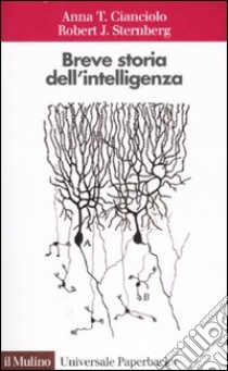 Breve storia dell'intelligenza libro di Cianciolo Anna T.; Sternberg Robert J.; Cornoldi C. (cur.)