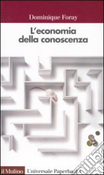 L'economia della conoscenza libro di Foray Dominique