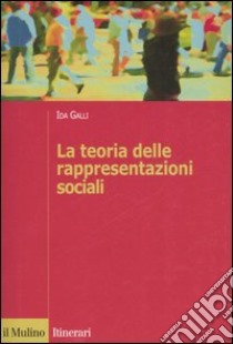 La teoria delle rappresentazioni sociali libro di Galli Ida