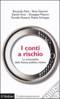 I conti a rischio. La vulnerabilità della finanza pubblica italiana libro