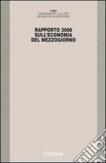 Rapporto Svimez 2006 sull'economia del Mezzogiorno libro di Svimez (cur.)