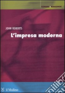 L'impresa moderna libro di Roberts John