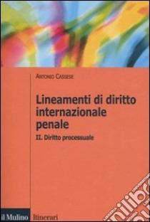 Lineamenti di diritto internazionale penale. Vol. 2: Diritto processuale libro di Cassese Antonio; Gaeta P. (cur.)